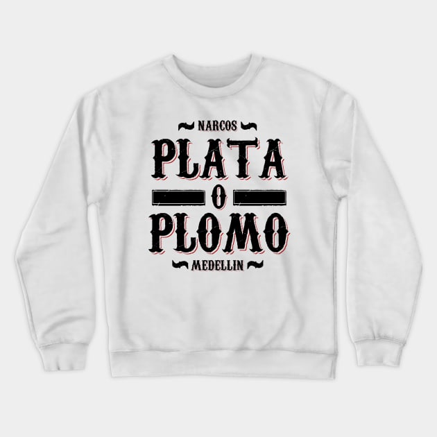 Plata o Plomo Crewneck Sweatshirt by Melonseta